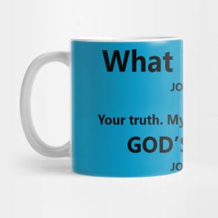 What is Truth? Mug